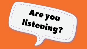 A sign that says "Are you listening?"
